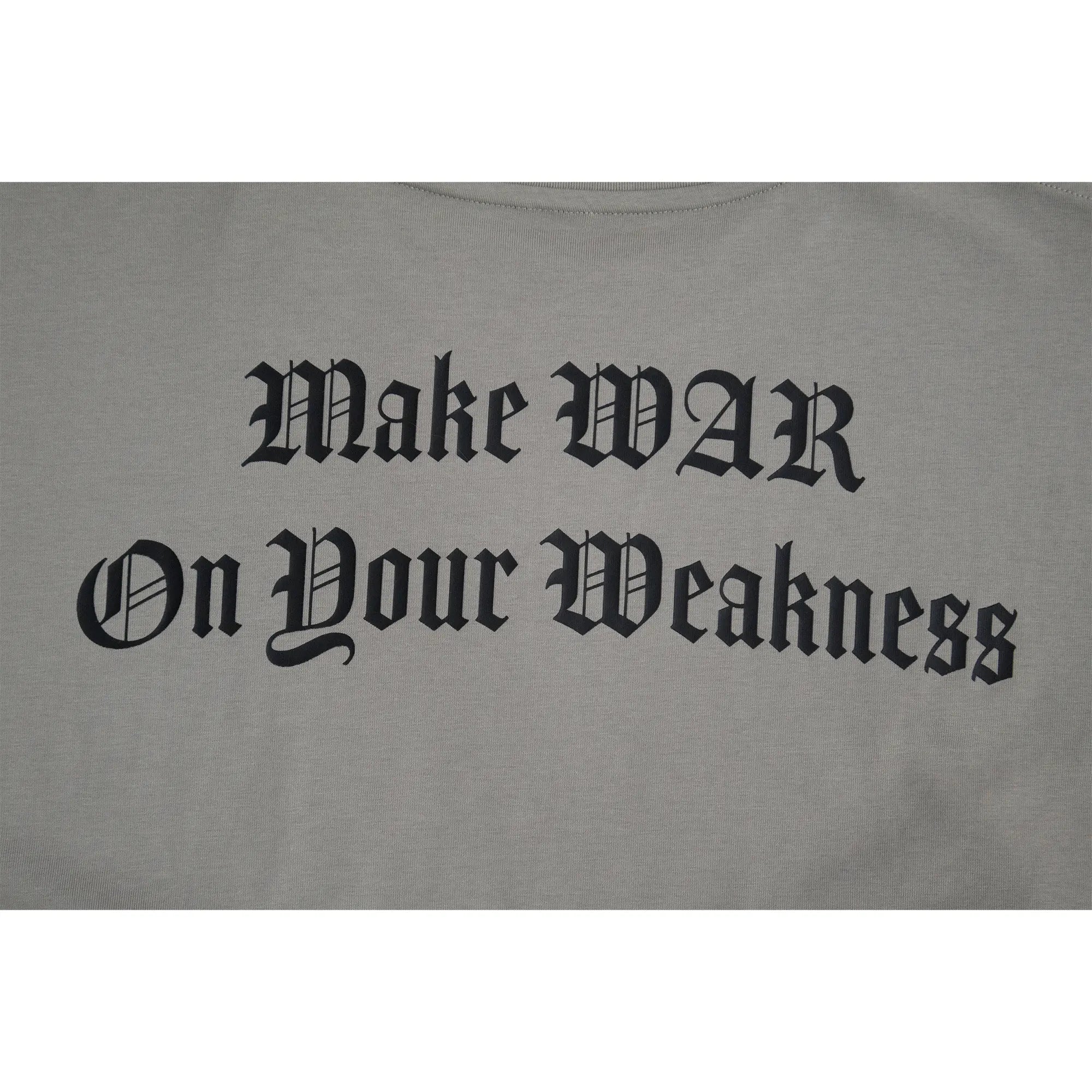 “Make War On Your Weakness” Tee